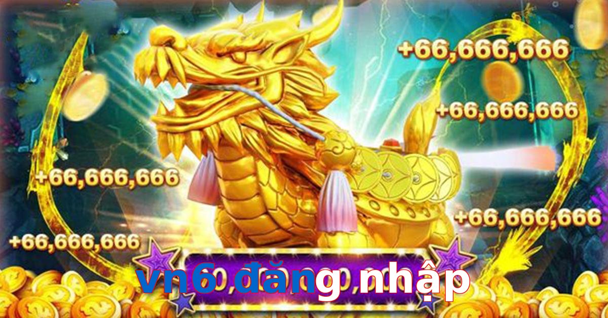 vn6 đăng nhập
